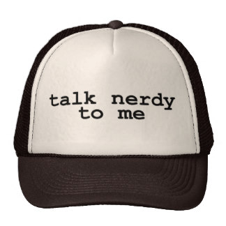 Talk Nerdy to Me Hat